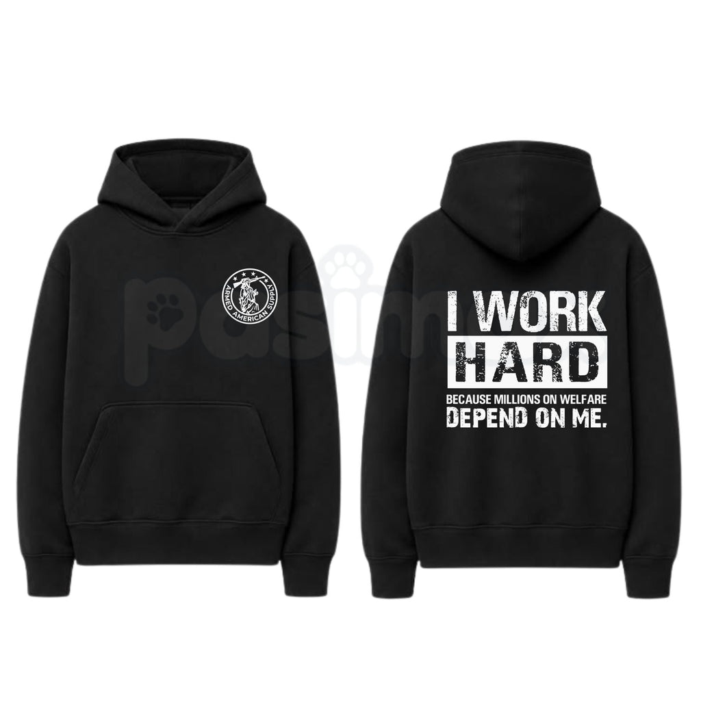 I Work Hard Millions On Welfare Depend On Me Sarcastic Hoodie – Funny Blue Collar Graphic Pullover, Sarcastic Work Humor Sweatshirt, Unisex Heavy Blend
